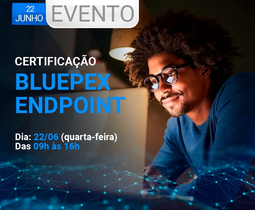 Certificação BluePex® Endpoint