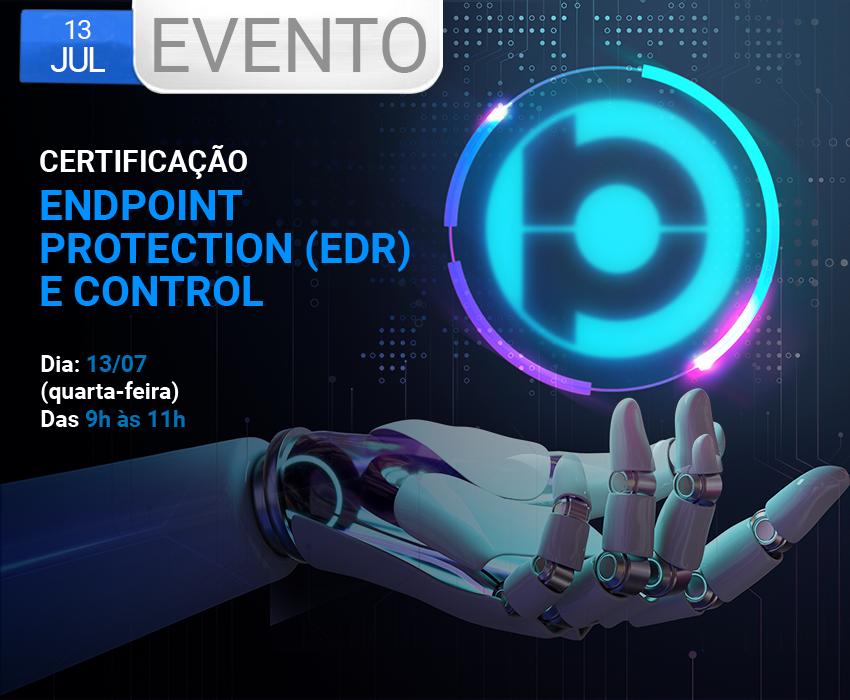 Certificação Endpoint Protection (EDR) e Control