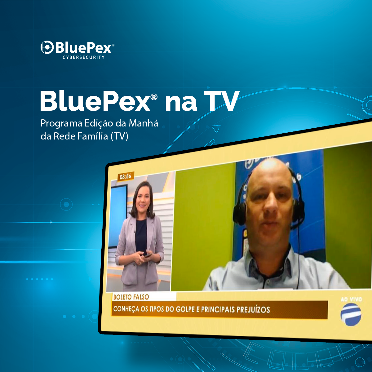 BluePex® Vai a TV para Auxiliar no Combate a Fraude dos Boletos.