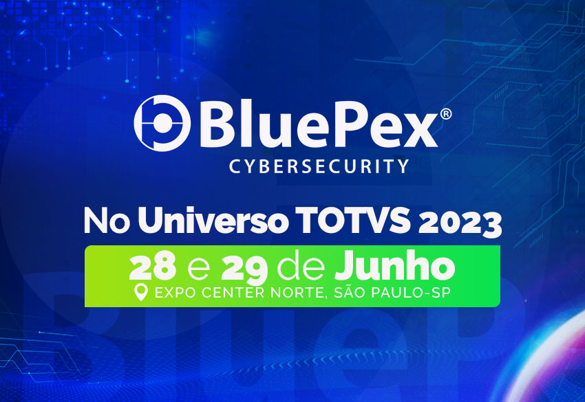 BluePex® no Universo TOTVS 2023: Inovação que promete surpreender o mercado de Cybersecurity