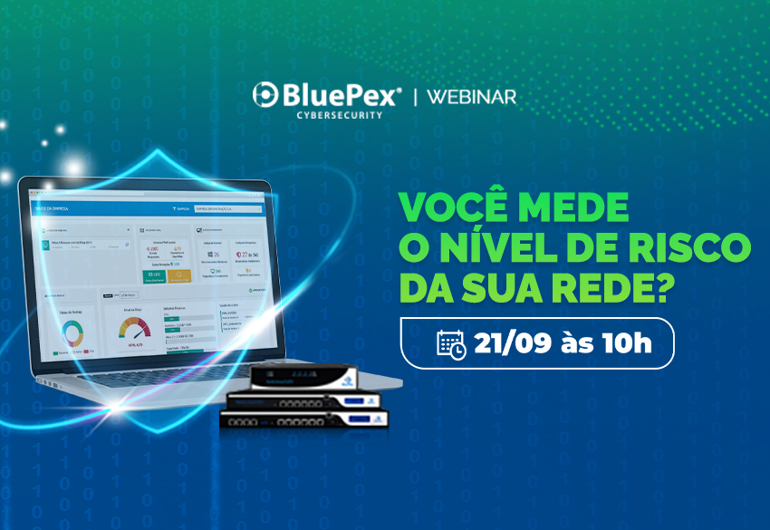 PROTEJA SUA INFRAESTRUTURA EM TI COM O BLUEPEX® FIREWALL UTM NGFW