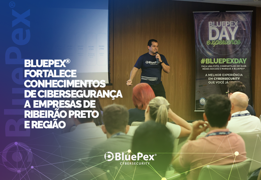 BluePex® fortalece conhecimentos de cibersegurança a empresas de Ribeirão Preto e região