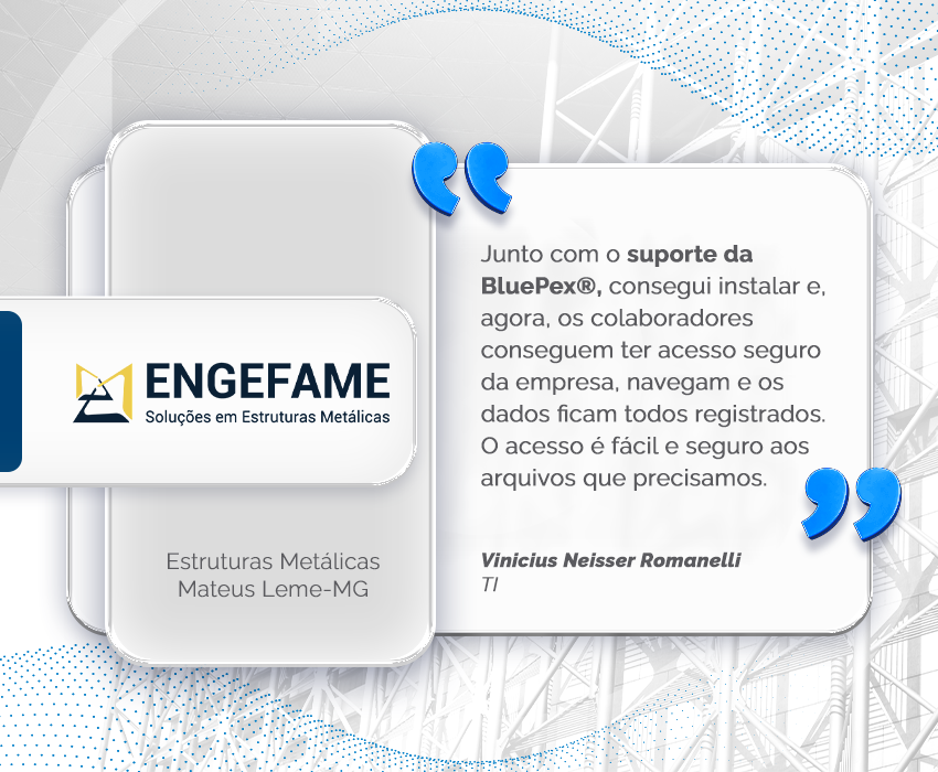 A empresa queria estar no controle e a plataforma da BluePex® permitiu isso