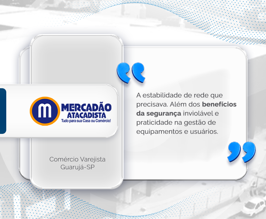 Mercadão Atacadista adota solução para garantir a estabilidade em seus sistemas