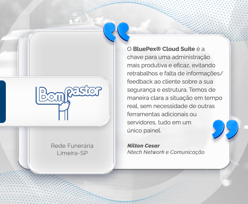 BLUEPEX® REFORÇA A SEGURANÇA DE REDE DO GRUPO BOM PASTOR
