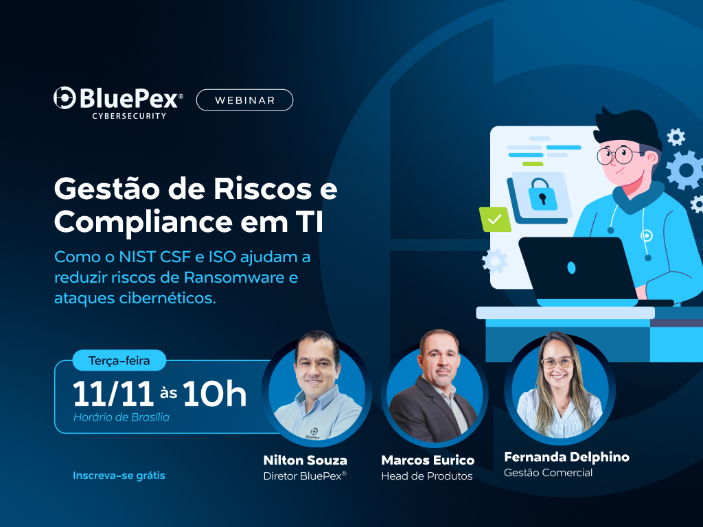 Webinar | Gestão de riscos e compliance em TI. Como o NIST e a ISO ajudam a reduzir riscos de ransomware e ataques cibernéticos