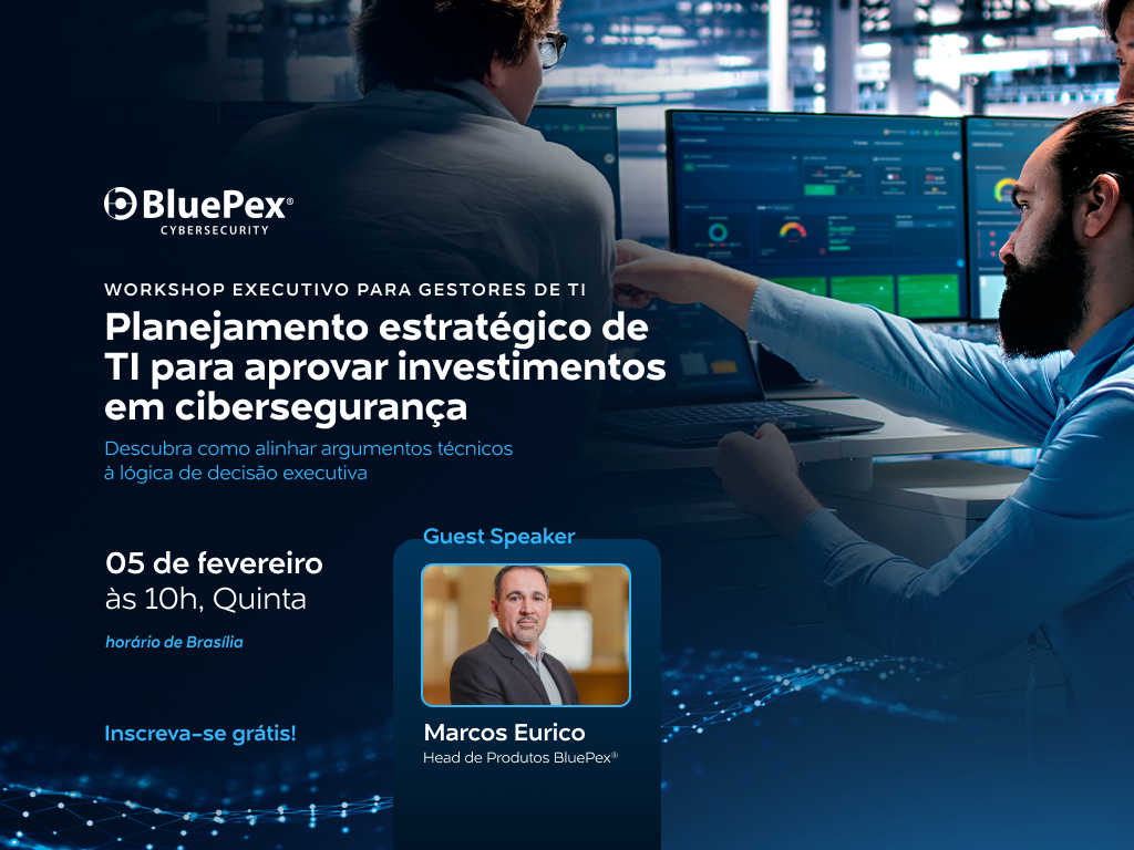 Workshop Executivo | Planejamento estratégico de TI para aprovar investimentos em cibersegurança