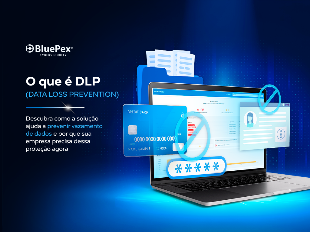 O que é DLP? Descubra os motivos para ter na sua empresa