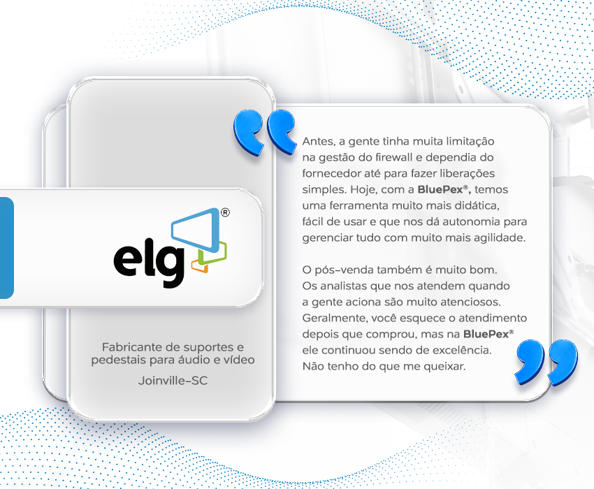 ELG Soluções Inteligentes ganha autonomia e eficiência operacional com a BluePex®